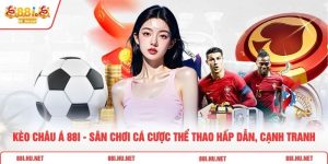 Kèo Châu Á 88i - Sân Chơi Cá Cược Thể Thao Hấp Dẫn, Cạnh Tranh
