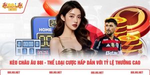 Kèo Châu Âu 88i - Thể Loại Cược Hấp Dẫn Với Tỷ Lệ Thưởng Cao