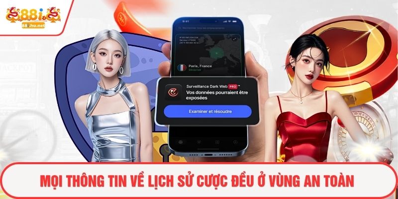 Mọi thông tin về lịch sử cược đều ở vùng an toàn