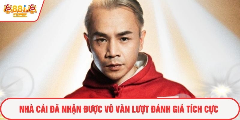 Nhà cái đã nhận được vô vàn lượt đánh giá tích cực