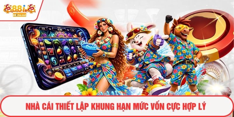 Nhà cái thiết lập khung hạn mức vốn cực hợp lý