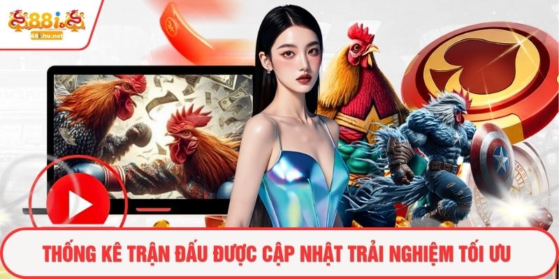 Thống kê trận đấu được cập nhật trải nghiệm tối ưu