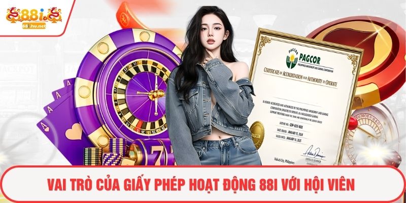 Vai trò của giấy phép hoạt động 88i với hội viên