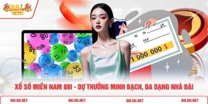 Xổ Số Miền Nam 88i - Dự Thưởng Minh Bạch, Đa Dạng Nhà Đài